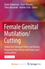 Image for Female Genital Mutilation/Cutting : Global Zero Tolerance Policy and Diverse Responses from African and Asian Local Communities