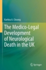 Image for The Medico-Legal Development of Neurological Death in the UK