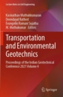 Image for Transportation and environmental geotechnics  : proceedings of the Indian Geotechnical Conference 2021Volume 4