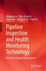 Image for Pipeline inspection and health monitoring technology  : the key to integrity management
