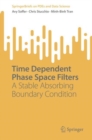 Image for Time Dependent Phase Space Filters: A Stable Absorbing Boundary Condition