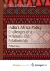 Image for India&#39;s Africa Policy : Challenges of a Millennia-Old Relationship