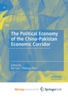 Image for The Political Economy of the China-Pakistan Economic Corridor