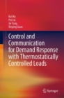 Image for Control and Communication for Demand Response with Thermostatically Controlled Loads