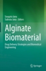Image for Alginate Biomaterial: Drug Delivery Strategies and Biomedical Engineering