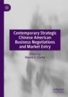 Image for Contemporary Strategic Chinese American Business Negotiations and Market Entry