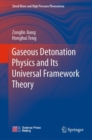Image for Gaseous Detonation Physics and Its Universal Framework Theory