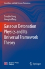 Image for Gaseous Detonation Physics and Its Universal Framework Theory