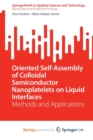 Image for Oriented Self-Assembly of Colloidal Semiconductor Nanoplatelets on Liquid Interfaces : Methods and Applications
