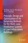 Image for Principle, Design and Optimization of Air Balancing Methods for the Multi-Zone Ventilation Systems in Low Carbon Green Buildings
