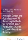 Image for Principle, Design and Optimization of Air Balancing Methods for the Multi-zone Ventilation Systems in Low Carbon Green Buildings