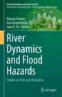 Image for River Dynamics and Flood Hazards: Studies on Risk and Mitigation