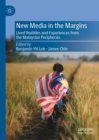 Image for New media in the margins  : lived realities and experiences from the Malaysian peripheries