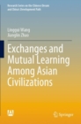 Image for Exchanges and Mutual Learning Among Asian Civilizations