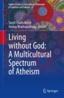 Image for Living Without God: A Multicultural Spectrum of Atheism