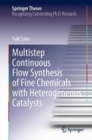 Image for Multistep Continuous Flow Synthesis of Fine Chemicals with Heterogeneous Catalysts