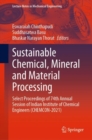 Image for Sustainable chemical, mineral and material processing  : select proceedings of 74th Annual Session of Indian Institute of Chemical Engineers (CHEMCON-2021)