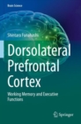 Image for Dorsolateral prefrontal cortex  : working memory and executive functions
