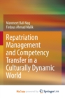 Image for Repatriation Management and Competency Transfer in a Culturally Dynamic World