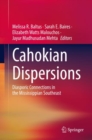 Image for Cahokian dispersions  : diasporic connections in the Mississippian Southeast