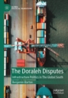 Image for The Doraleh disputes  : infrastructure politics in the Global South