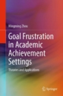 Image for Goal frustration in academic achievement settings  : theories and applications