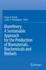 Image for Biorefinery  : a sustainable approach for the production of biomaterials, biochemicals and biofuels