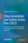 Image for China automotive low carbon action plan (2022): low carbon development strategy and transformation path for carbon neutral automotive