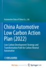 Image for China Automotive Low Carbon Action Plan (2022) : Low Carbon Development Strategy and Transformation Path for Carbon Neutral Automotive