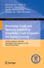 Image for Knowledge Graph and Semantic Computing: Knowledge Graph Empowers the Digital Economy : 7th China Conference, CCKS 2022, Qinhuangdao, China, August 24–27, 2022, Revised Selected Papers