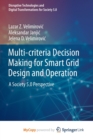 Image for Multi-criteria Decision Making for Smart Grid Design and Operation