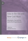 Image for Asia in the Old and New Cold Wars