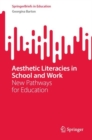 Image for Aesthetic literacies in school and work  : new pathways for education