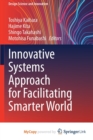 Image for Innovative Systems Approach for Facilitating Smarter World