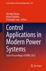Image for Control Applications in Modern Power Systems: Select Proceedings of EPREC 2022