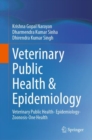 Image for Veterinary Public Health &amp; Epidemiology: Veterinary Public Health- Epidemiology-Zoonosis-One Health