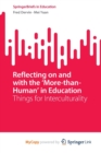 Image for Reflecting on and with the &#39;More-than-Human&#39; in Education