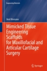 Image for Mimicked Tissue Engineering Scaffolds for Maxillofacial and Articular Cartilage Surgery