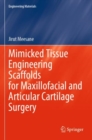 Image for Mimicked Tissue Engineering Scaffolds for Maxillofacial and Articular Cartilage Surgery