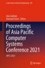 Image for Proceedings of Asia Pacific Computer Systems Conference 2021: APCS 2021