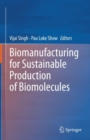 Image for Biomanufacturing for Sustainable Production of Biomolecules
