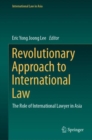 Image for Revolutionary approach to international law  : the role of international lawyer in Asia