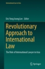 Image for Revolutionary Approach to International Law: The Role of International Lawyer in Asia