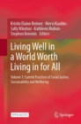 Image for Living Well in a World Worth Living in for All : Volume 1: Current Practices of Social Justice, Sustainability and Wellbeing