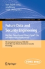 Image for Future data and security engineering  : big data, security and privacy, smart city and Industry 4.0 applications