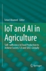 Image for IoT and AI in agriculture  : self-sufficiency in food production to achieve society 5.0 and SDG&#39;s globally