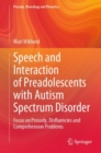 Image for Speech and interaction of preadolescents with autism spectrum disorder  : focus on prosody, disfluencies and comprehension problems