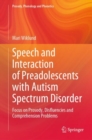 Image for Speech and Interaction of Preadolescents With Autism Spectrum Disorder: Focus on Prosody, Disfluencies and Comprehension Problems