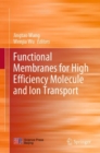 Image for Functional membranes for high efficiency molecule and ion transport