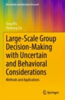 Image for Large-scale group decision-making with uncertain and behavioral considerations  : methods and applications